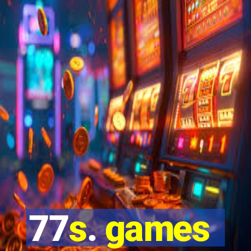 77s. games